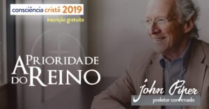 John Piper vem ao Brasil no carnaval de 2019. A participação de John Piper da conferencia em Campina Grande vinha sendo planejada há anos pela coordenação geral do Encontro Para a Consciência Cristã.